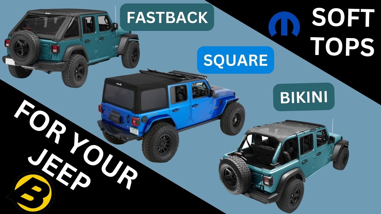 Choosing a Soft Top for Your Wrangler: Mopar vs Bestop (Square | Fastback | Bikini)