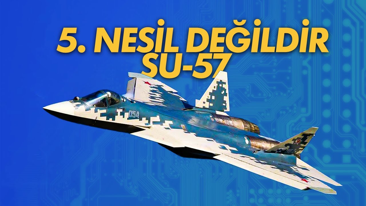 SU-57 neden beşinci nesil değildir?