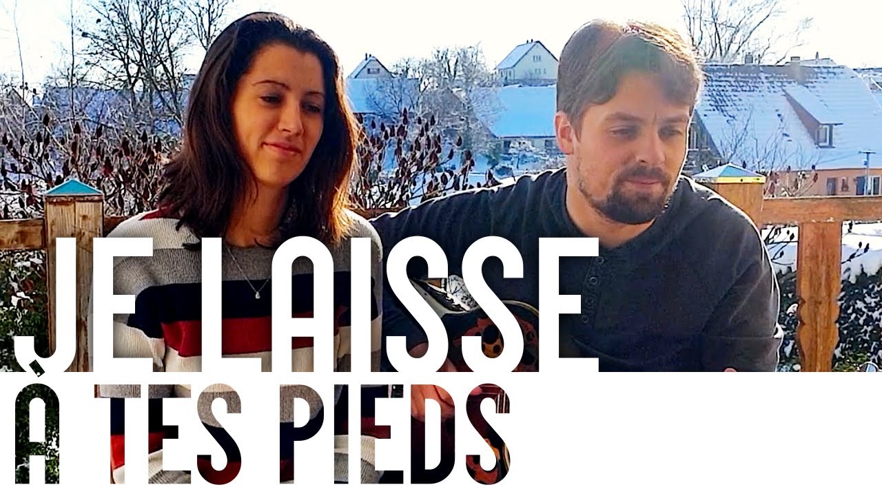 Je laisse à tes pieds (cover) ♫♪ Collectif LPC
