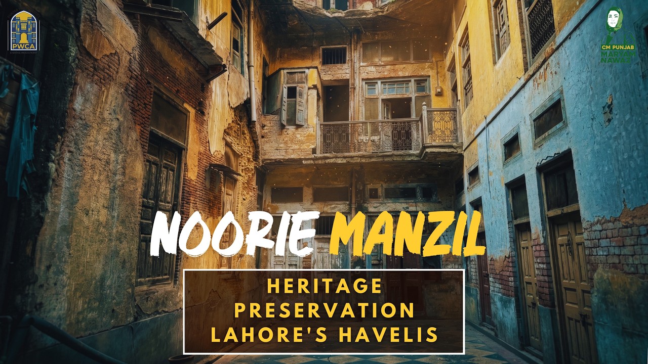 Noorie Manzil: The Forgotten Mughal Haveli of Lahore | Heritage Preservation