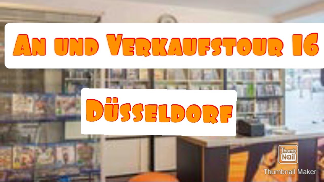 An und Verkaufstour 16 -  Heute : Düsseldorf