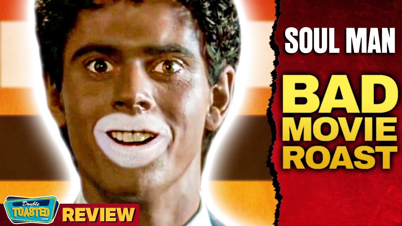 SOUL MAN - BAD MOVIE ROAST | Double Toasted