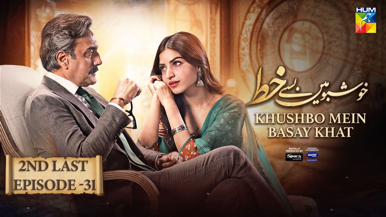Khushbo Mein Basay Khat - 2nd Last Ep 31 [𝐂𝐂] - 2nd July [ Sparx Smartphones, Master Paints ] HUM TV
