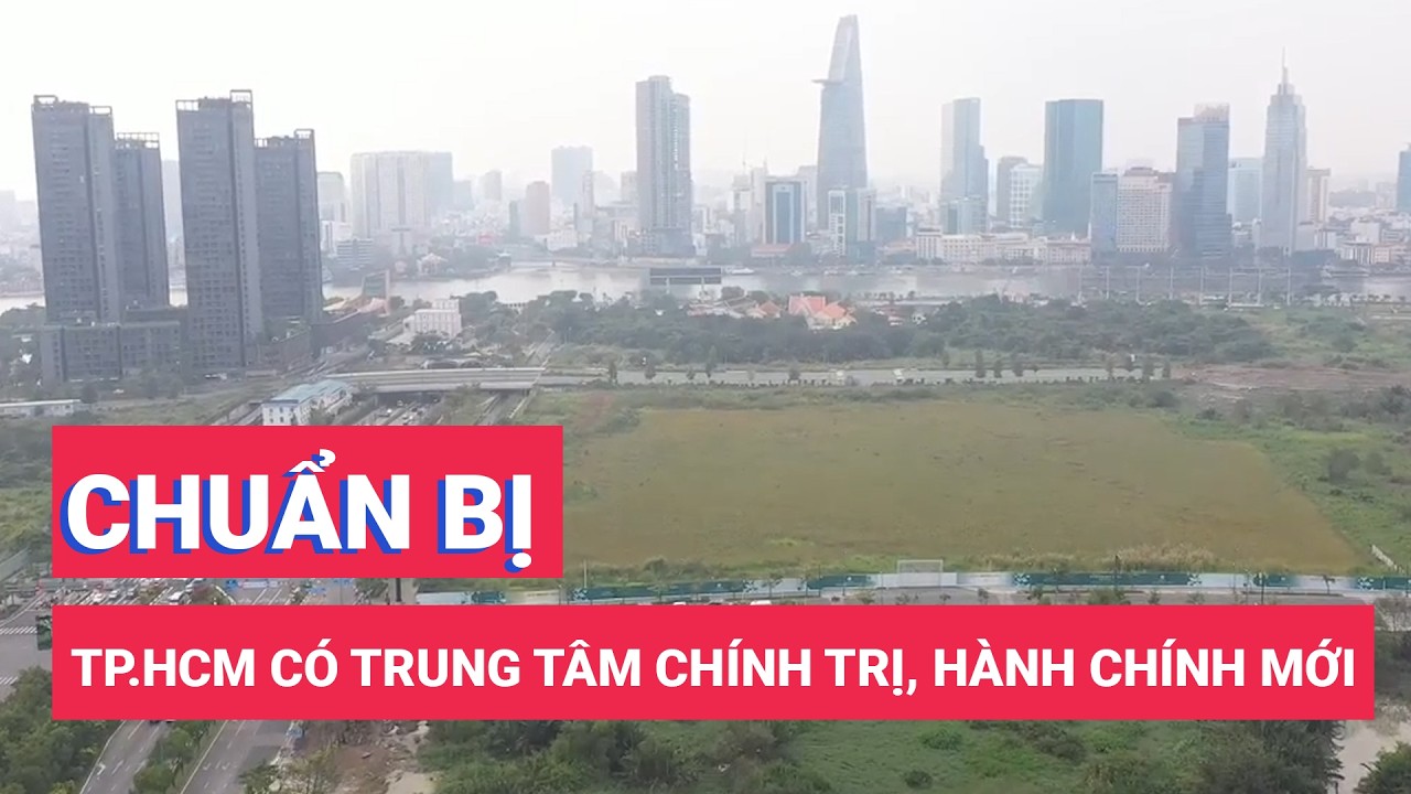 TP.HCM chuẩn bị có trung tâm chính trị, hành chính mới