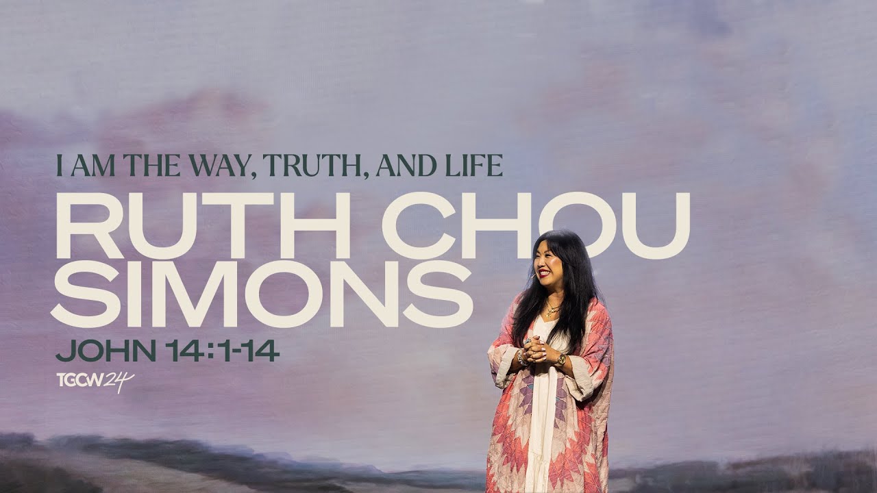 I AM the Way, Truth, and Life (John 14:1-14) | Ruth Chou Simons [TGC Podcast - Ep. 342]