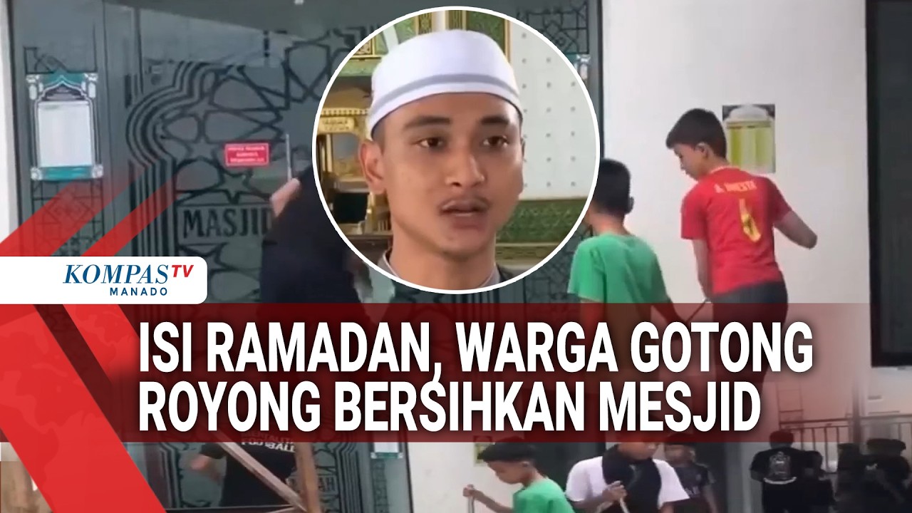 ISI RAMADAN, WARGA GOTONG ROYONG BERSIHKAN MESJID
