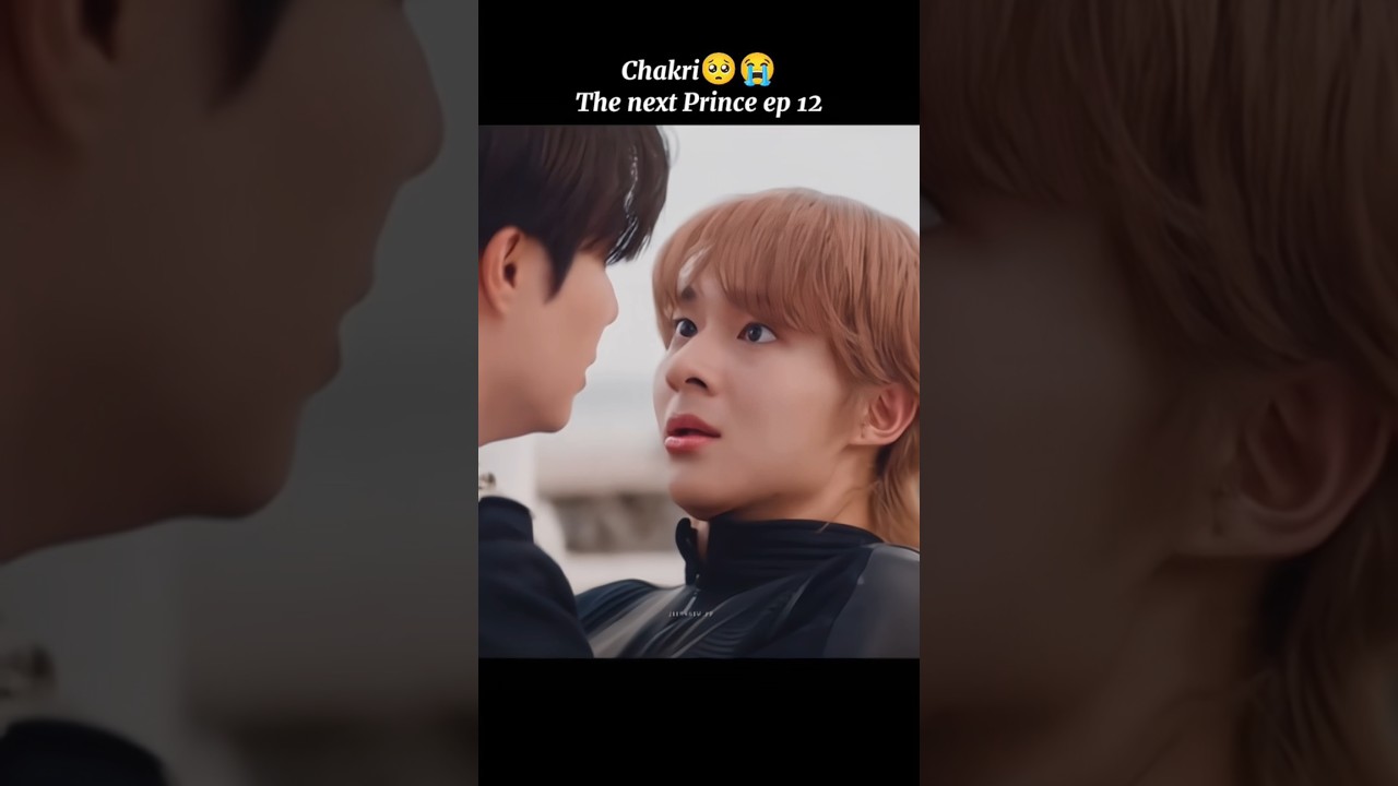 Chakri 😭🥺 The next Prince ep 12💔#bl #thaibl #zeenunew #thenextprince #zonzon #shorts