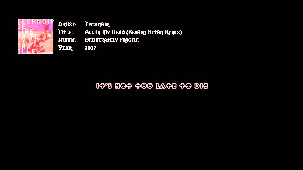 Technoir - All In My Head (Beborn Beton Remix)