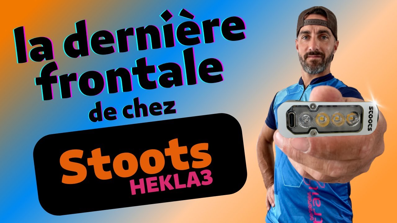 HEKLA3💡la dernière frontale de chez Stoots💣