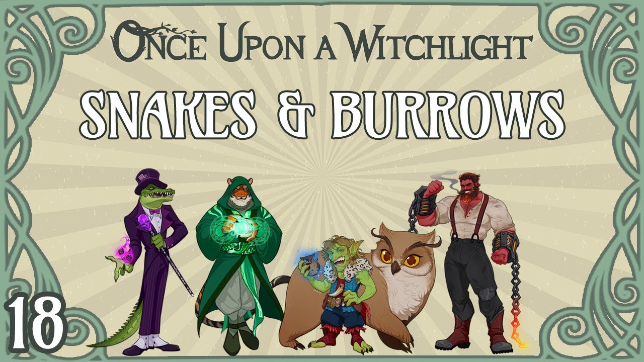 Once Upon a Witchlight Ep. 18 | Feywild D&D Campaign | Snakes & Burrows