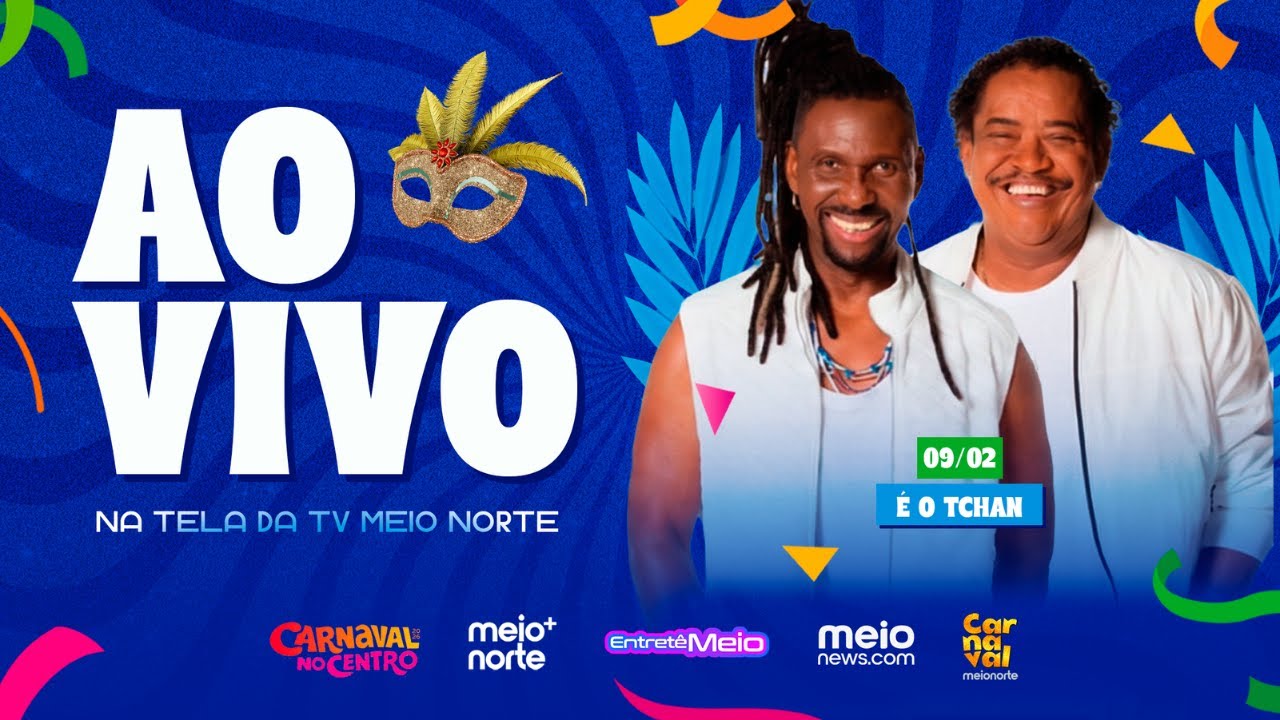 🔴 AO VIVO | É O TCHAN CARNAVAL NO CENTRO 2026 | CARNAVAL MEIO NORTE
