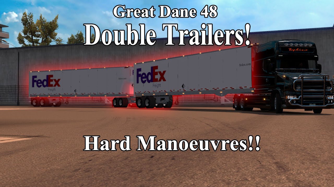 ATS - Great Dane 48 Double trailer (Hard manoeuvre`s) [Scania T V8] [G27]