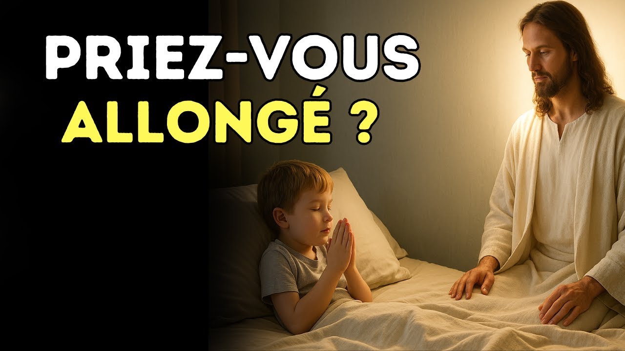 Ce qui se passe lorsque vous priez au lit – Ce que la Bible révèle