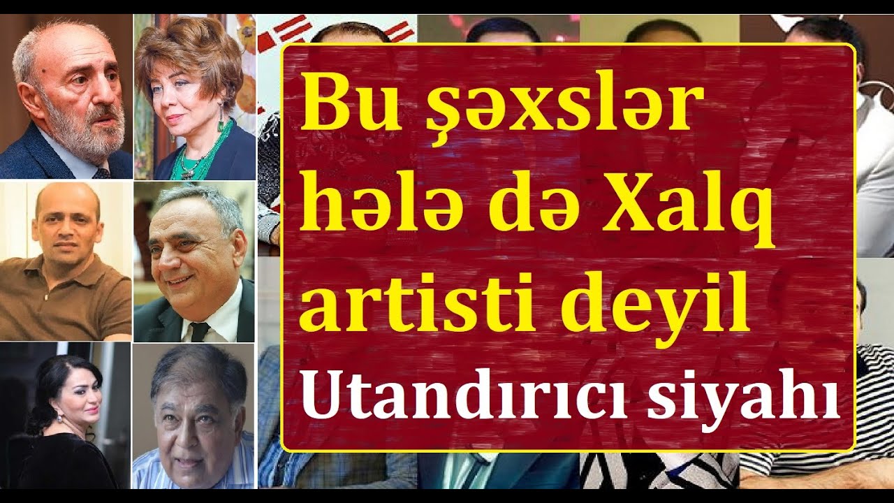Bu şəxslər hələ Xalq artisti deyil - Utandırıcı siyahı
