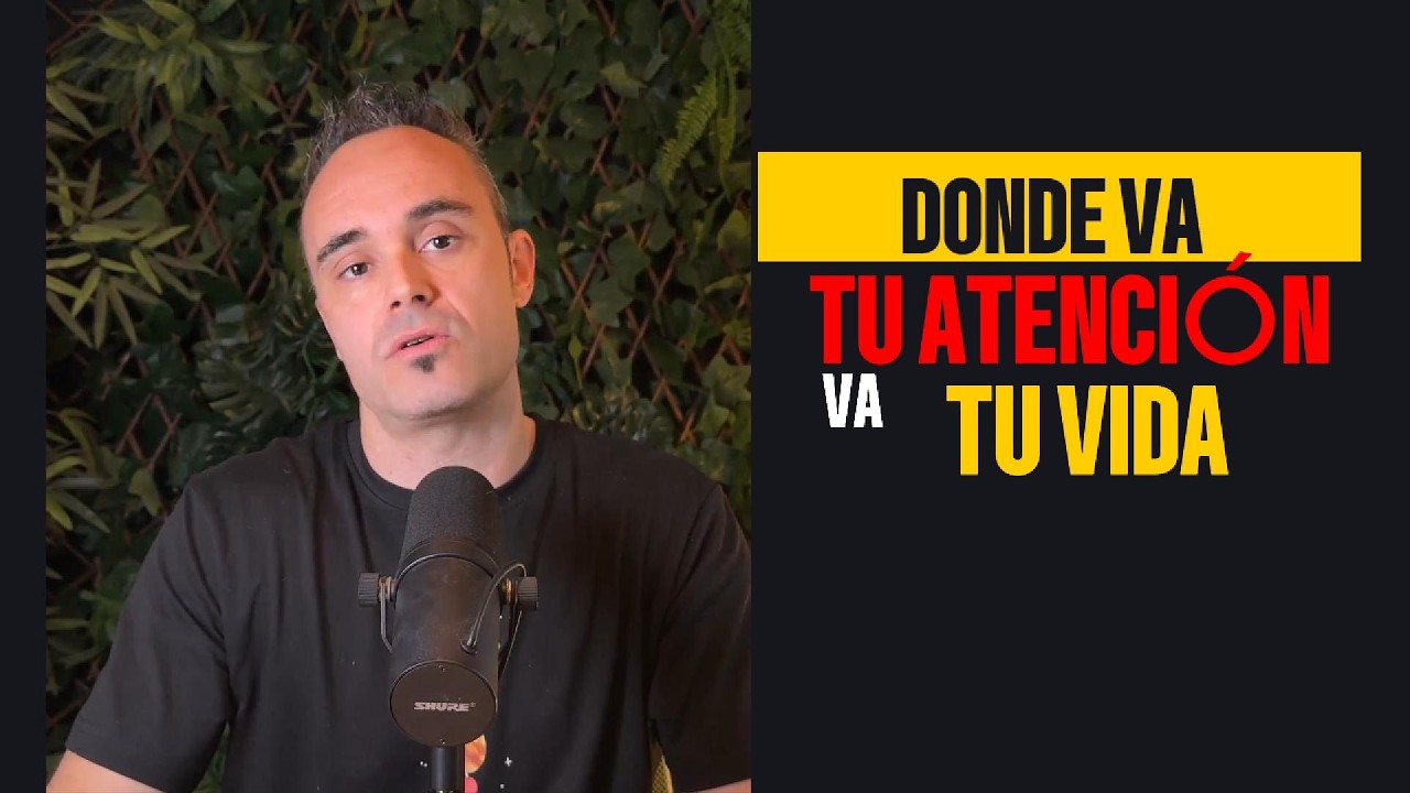 Donde va tu atención, va tu vida