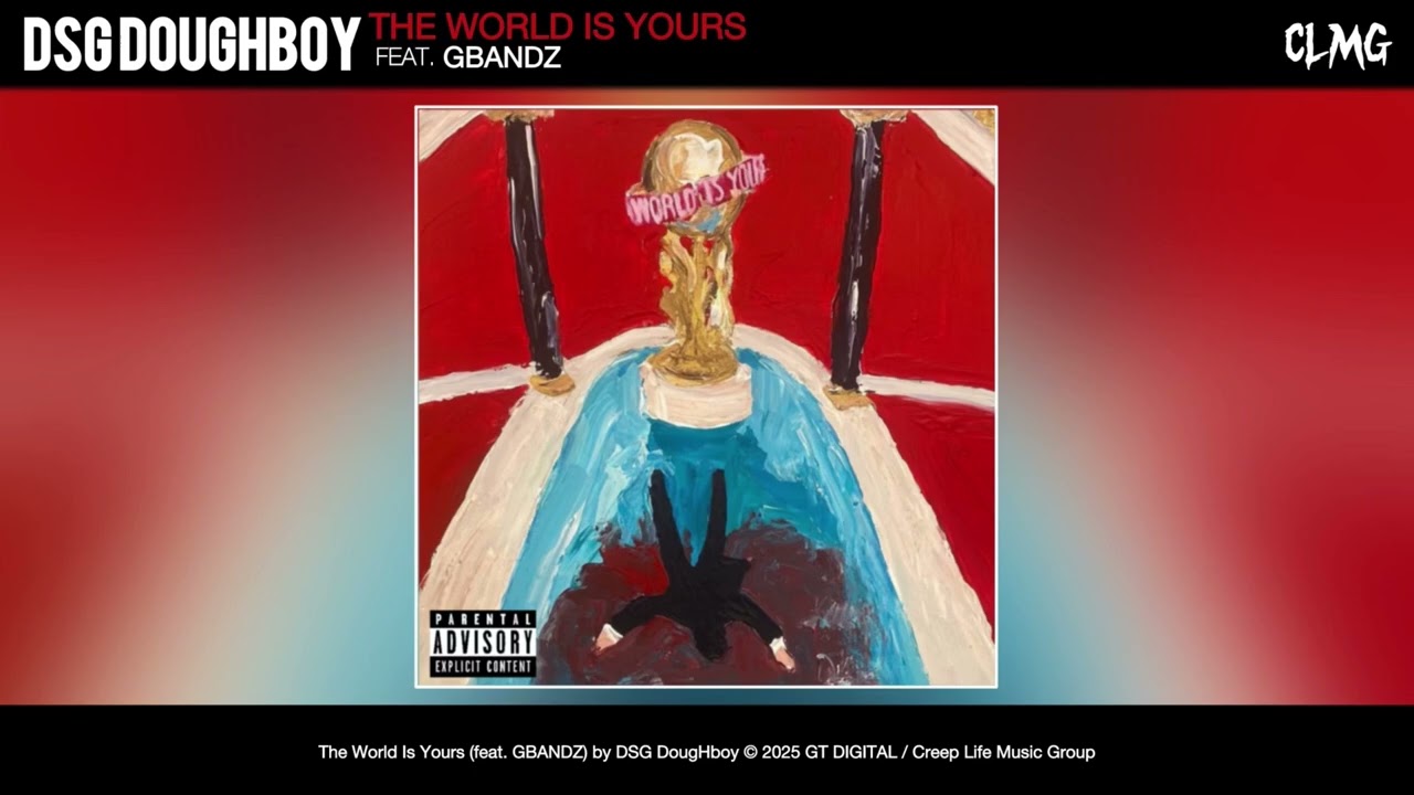 Creep Life Presents: DSG DougHboy - The World Is Yours (feat. GBANDZ) | Official Audio