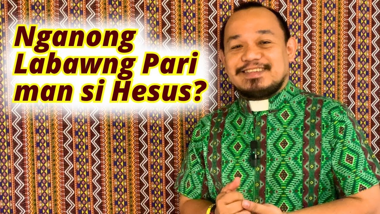 Nganong Labawng Pari man si Hesus? | Juan 17:1-2,9,14-26 | Hesus, ang Walay Kataposang Labawng Pari