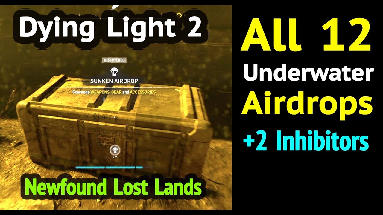 Dying Light 2: All 12 Underwater Airdrops - Newfound Lost Lands Sunken Airdrop & Inhibitor Locations