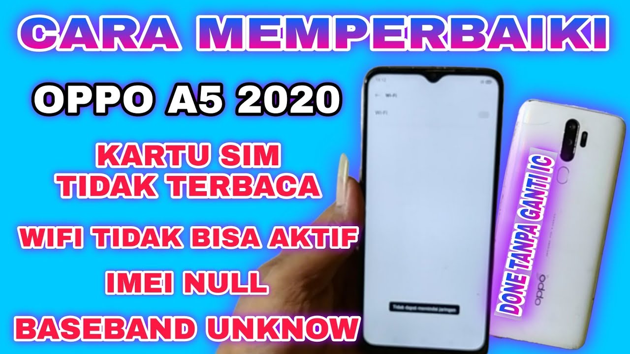 OPPO A5 2020 SIM TIDAK TERBACA WIFI MATI IMEI NULL BASEBAND TIDAK DIKETAHUI || OPPO A5 2020 IC SDR
