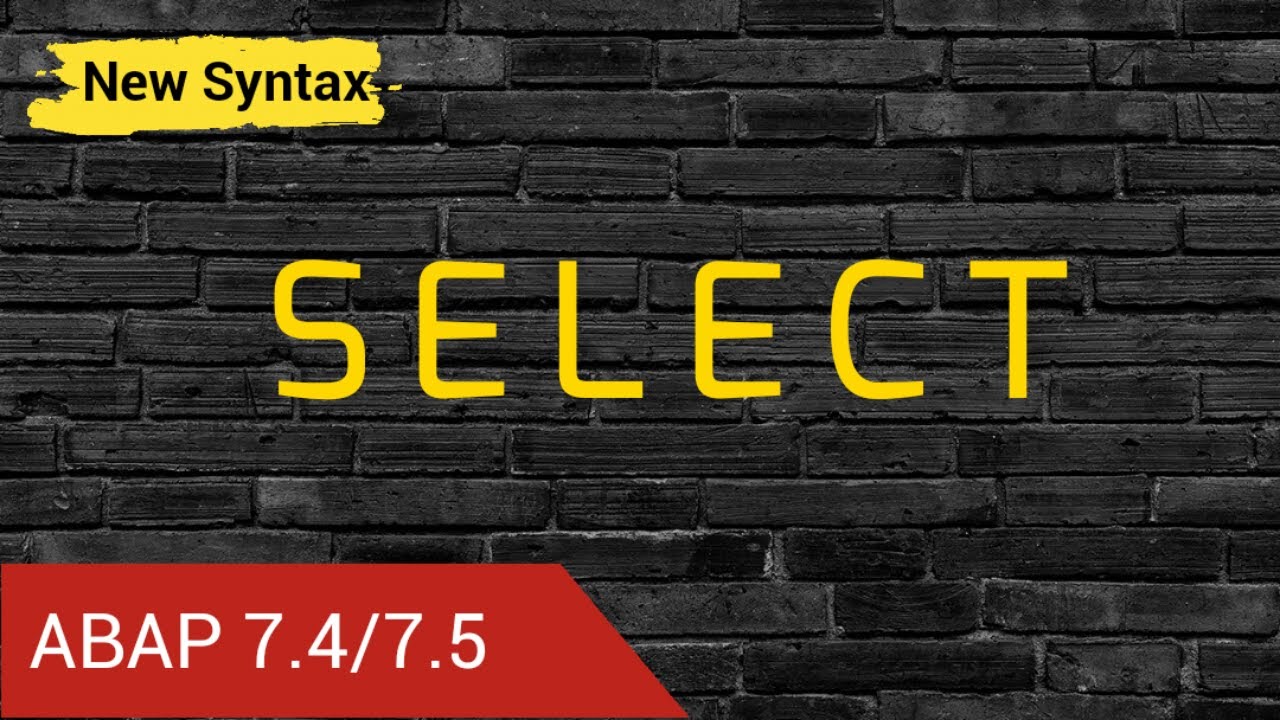 SAP ABAP [2020] - ABAP 7.40/7.50- SELECT