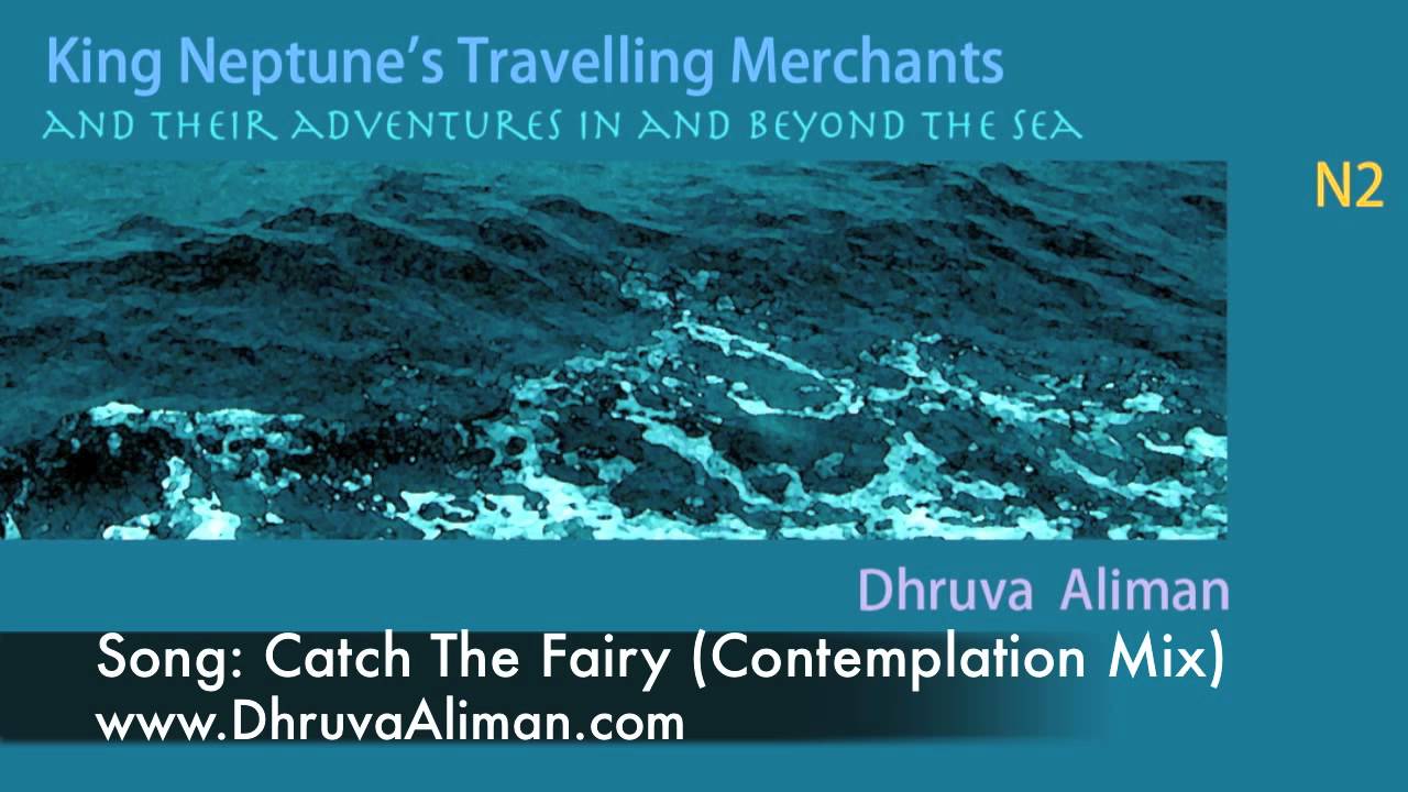 Catch The Fairy (Contemplation Mix) ~ Dhruva Aliman