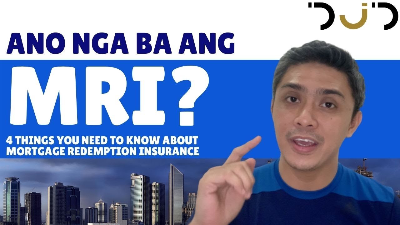 Ano nga ba ang MRI or Mortgage Redemption Insurance? BAKIT KAILANGAN NG MRI?