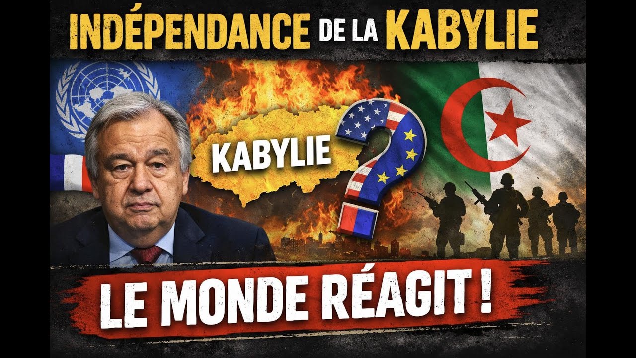 Indépendance de la Kabylie : quelles réactions du monde ? 🌍 ONU, Europe et enjeux géopolitiques