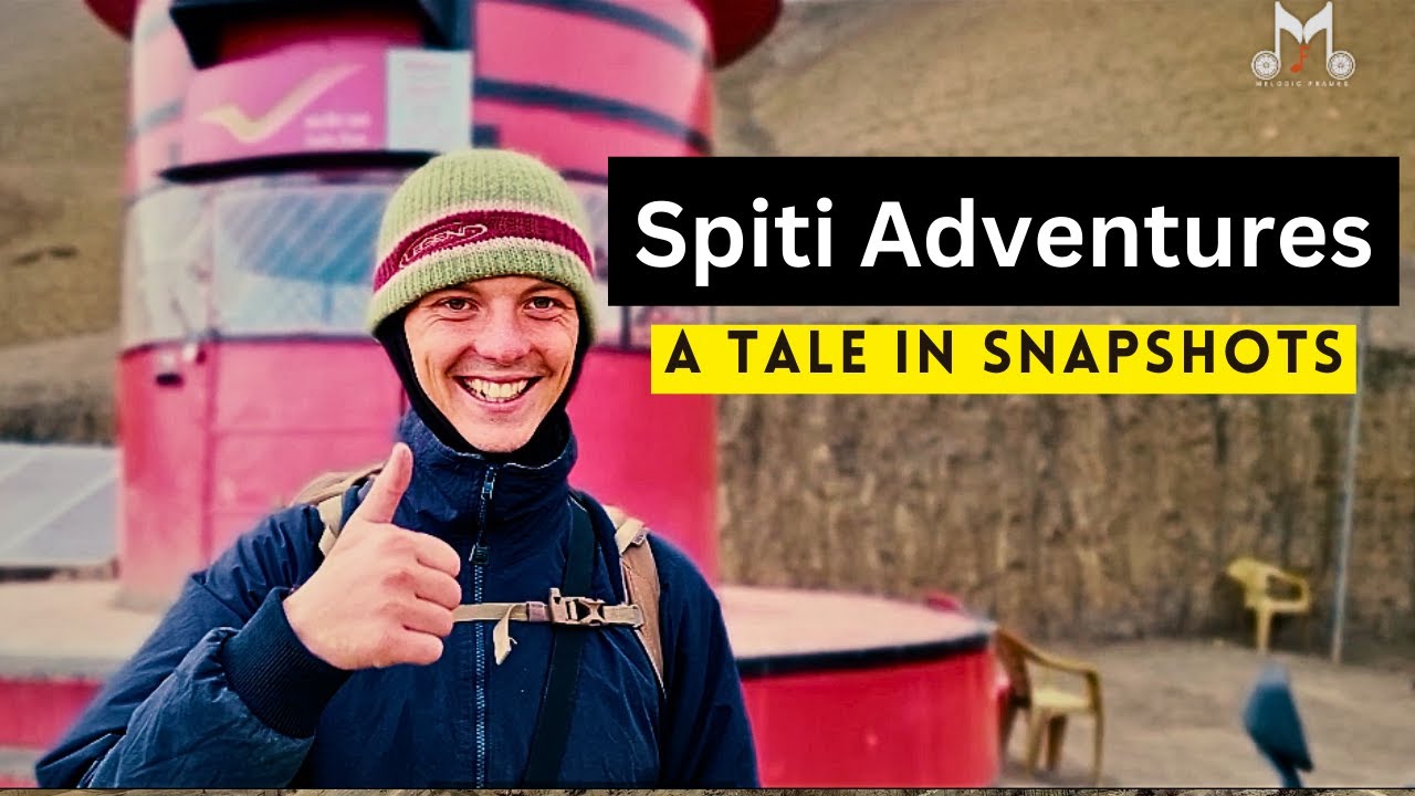 Spiti Adventures: A Tale in Snapshots | Final Episode | Spiti Valley | Himachal Pradesh |Travel Vlog