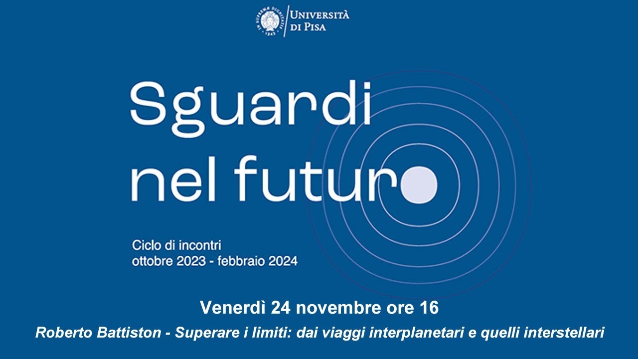 Superare i limiti: dai viaggi interplanetari e quelli interstellari - Roberto Battiston
