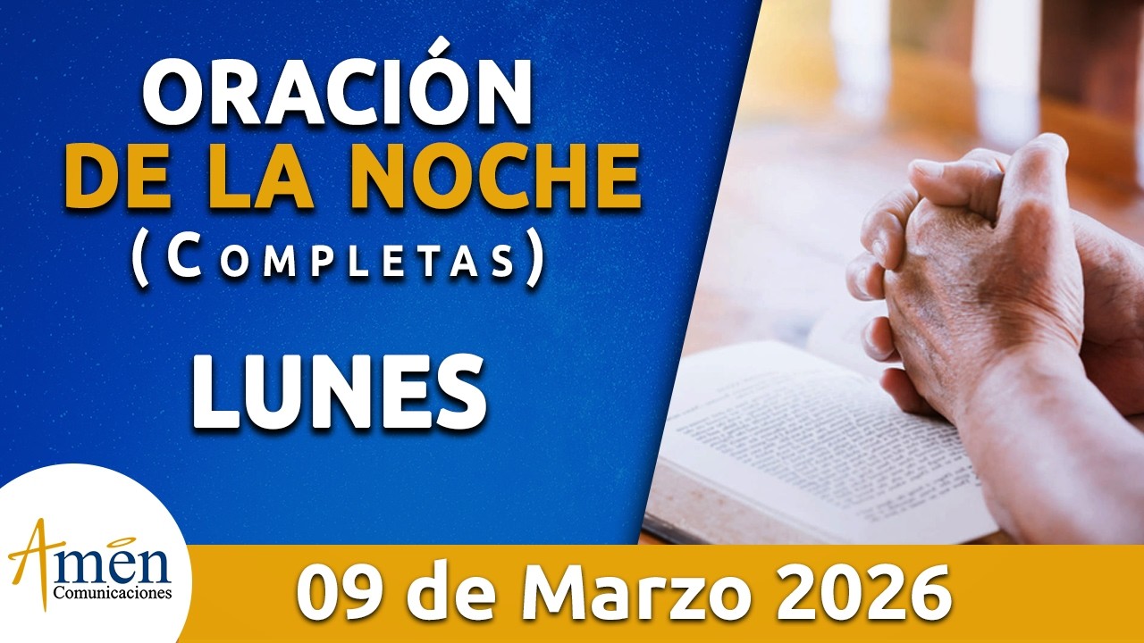 Oración De La Noche Hoy Lunes 9 Marzo de 2026 l Padre Carlos Yepes l Oración de Completas Hoy