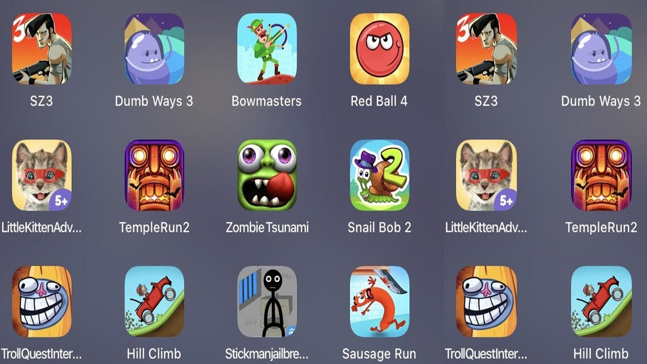 SZ 3,Dumb Ways 3,Bowmasters,Red Ball 4,Little Kitten,Temple Run 2,Zombie Tsunami