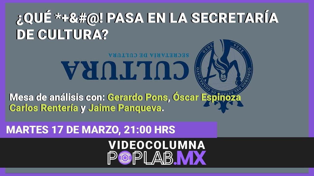 VC 17/3/26. ¿Qué *+&#@! pasa en la Secretaría de Cultura?