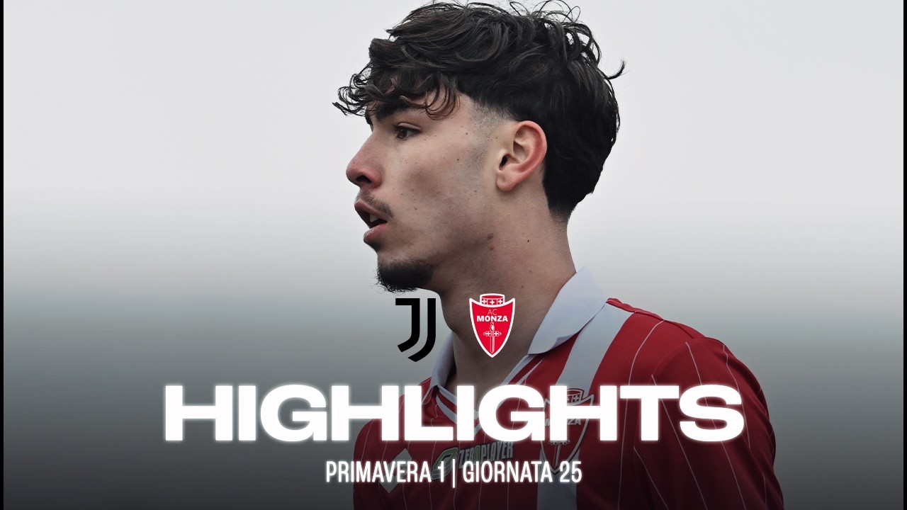 JUVENTUS 2 - 1 MONZA I HIGHLIGHTS PRIMAVERA 1