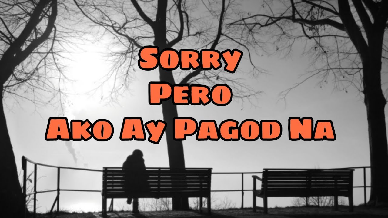 SORRY PERO AKO AY PAGOD NA Spoken Poetry Tagalog
