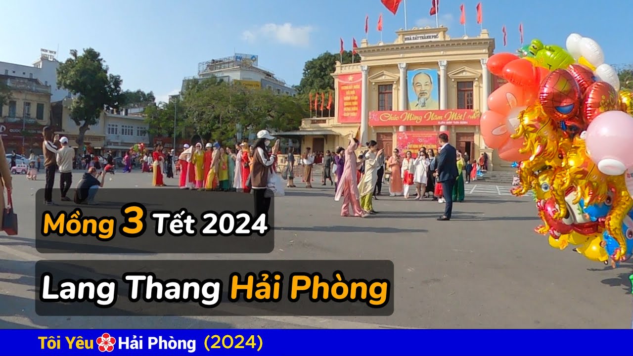 Mông 3 tết 2024 lang thang Hải Phòng