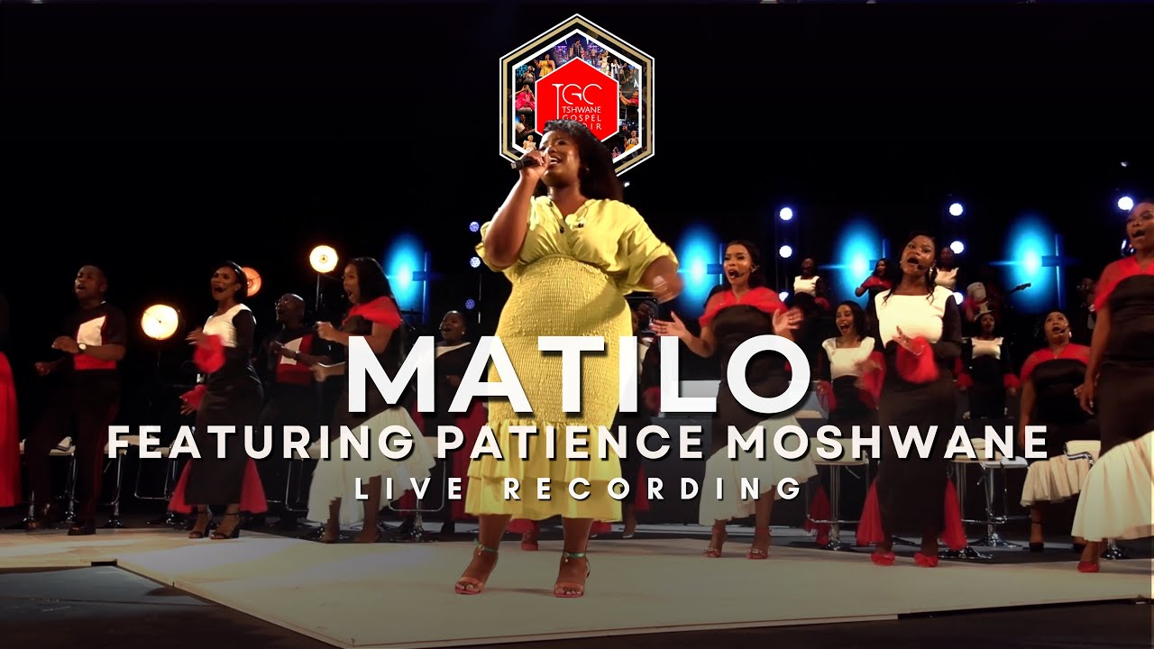 MATILO-TSHWANE GOSPEL CHOIR FT PATIENCE MOSHWANE