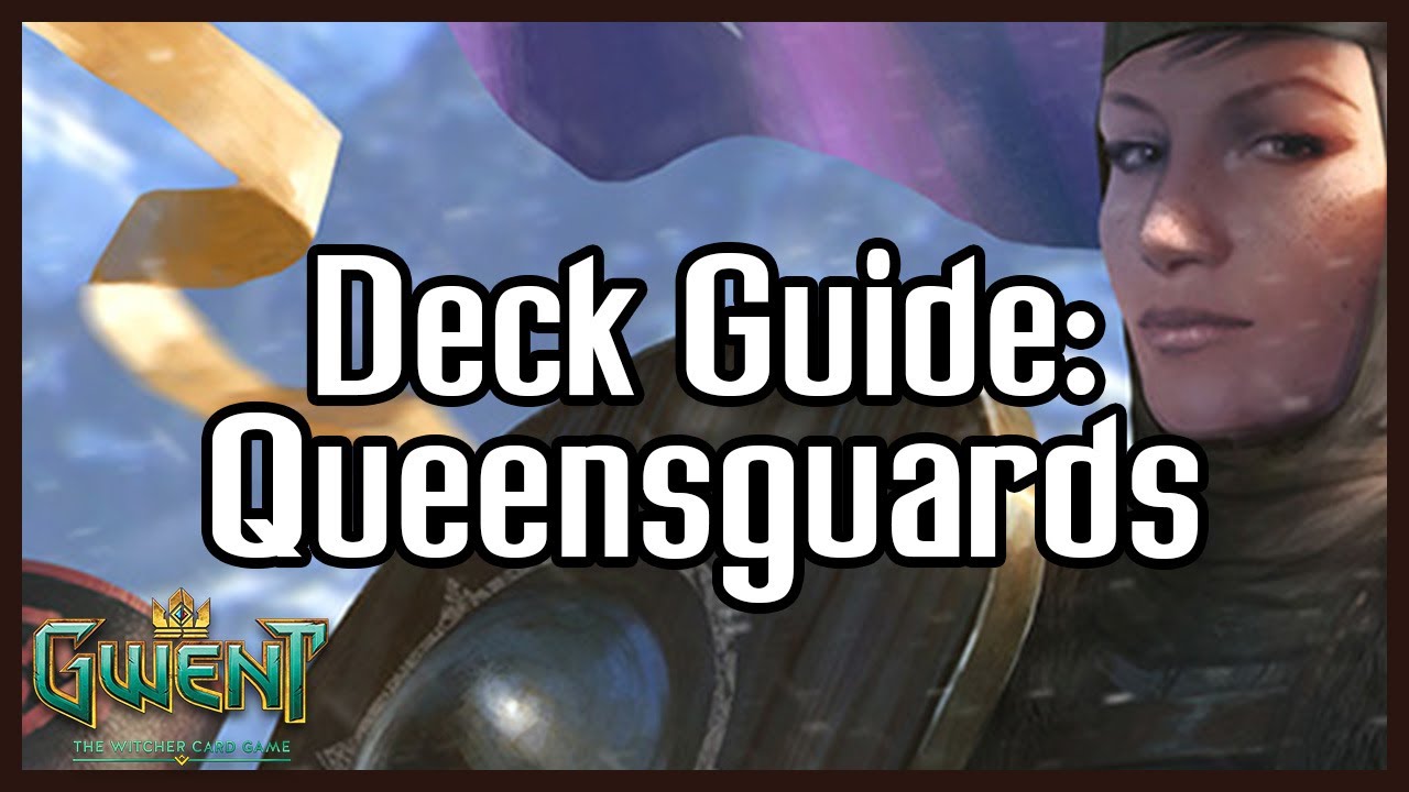 [Gwent] Swim's Deck Guide: Queensguards