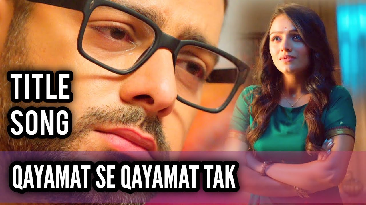 Qayamat Se Qayamat Tak - Title Song | Ep 30