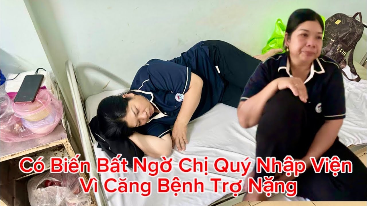 Có biến không biết bệnh tình chị ví như thế nào mà hiện tại chị nhập viện luôn rồi #cuongphivlog ￼