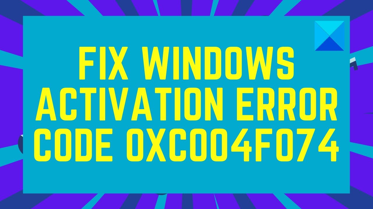 Fix Windows Activation error code 0xC004F074