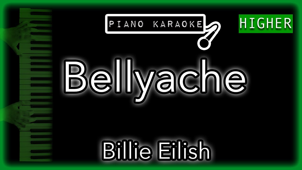 Bellyache (HIGHER +3) - Billie Eilish - Piano Karaoke Instrumental