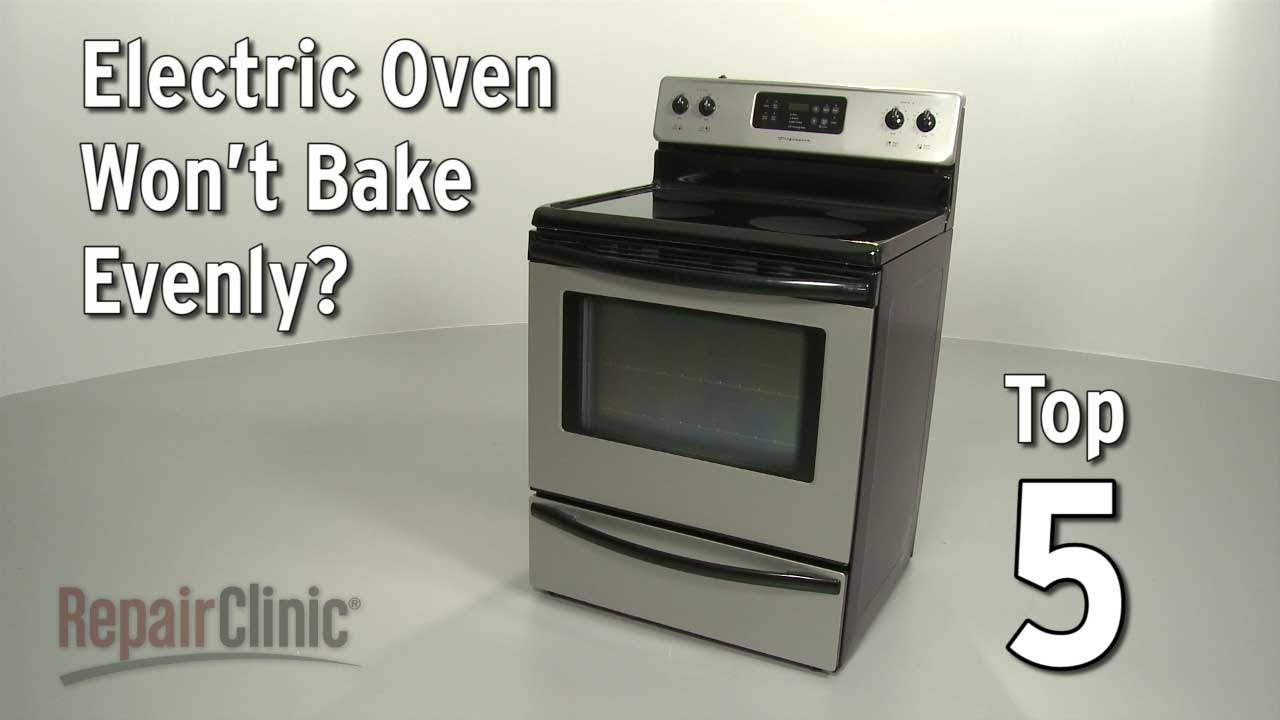 Oven Won&rsquo;t Bake Evenly &mdash; Electric Oven Troubleshooting