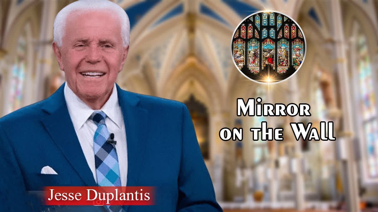 Jesse Duplantis Full Sermons - Mirror on the Wall