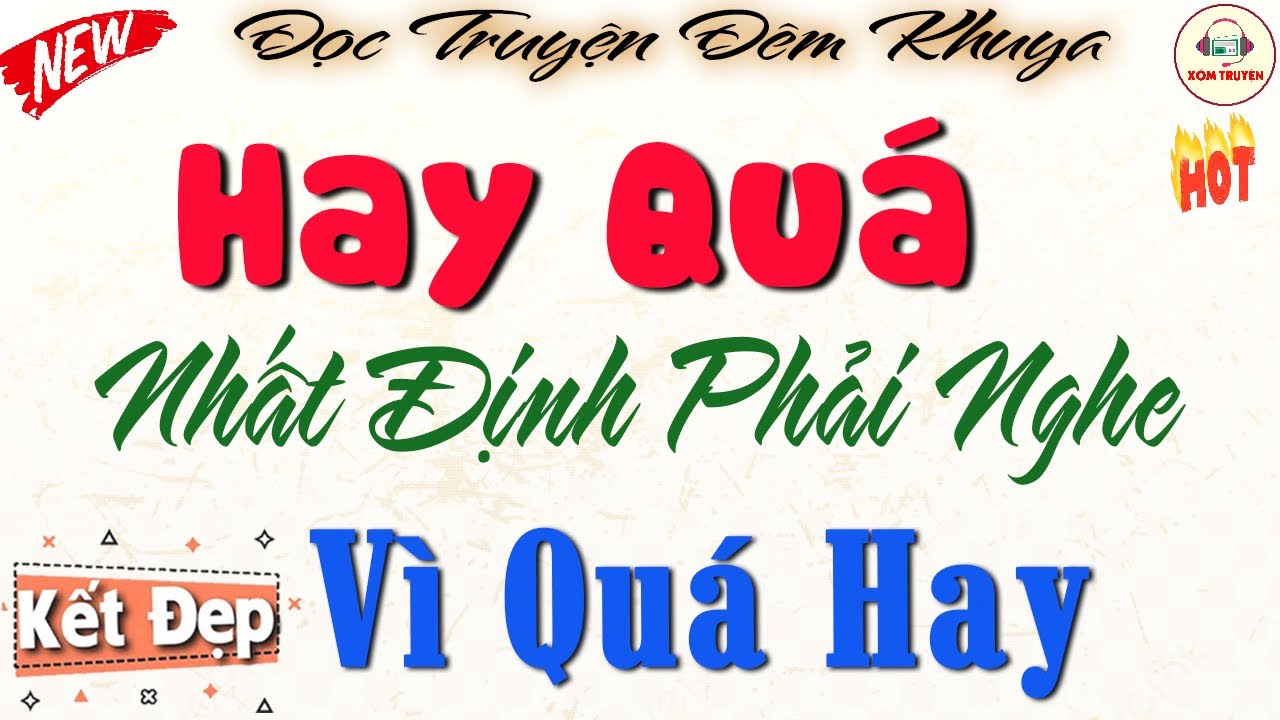 Cực Hay - Nghe 1.000 lần vẫn th&iacute;ch nghe | Đọc truyện đ&ecirc;m khuya