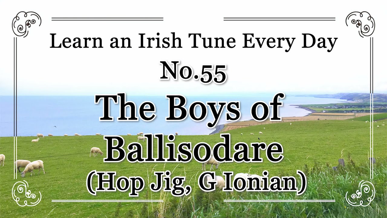 055 The Boys of Ballisodare (Hop Jig, G Ionian) Learn an Irish Tune Everyday.