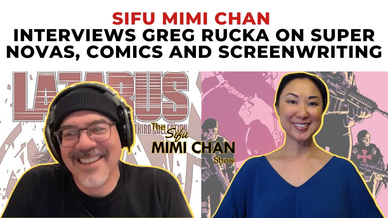 Sifu Mimi Chan Interviews Greg Rucka on supernovas, comics and screenwriting