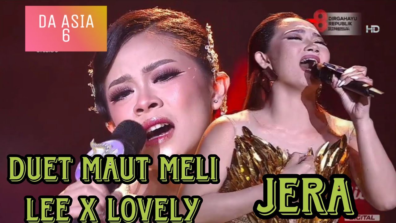 Duet maut meli x lovely jera sampai nafas terakhir da asia 6 2023