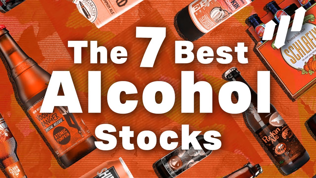 The 7 Best Alcohol Stocks To Buy For Getting Drunk On Gains
