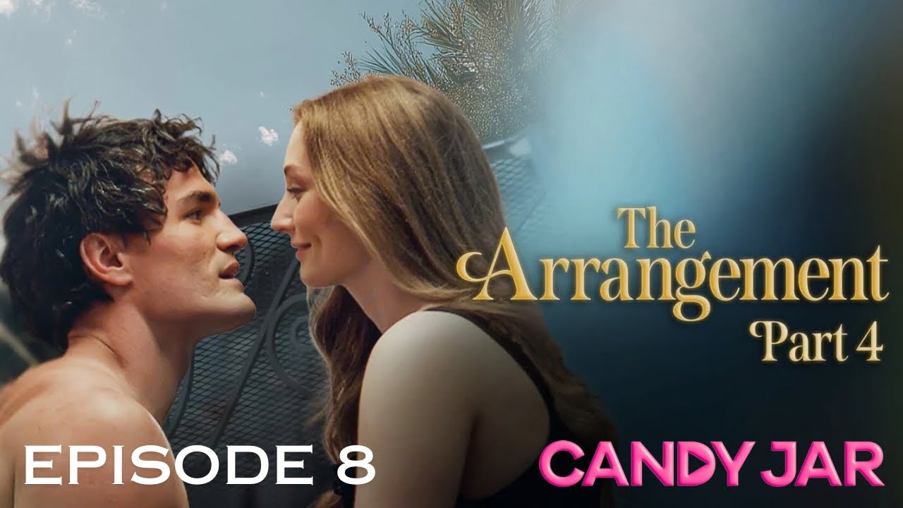 The Arrangement 4 | E8 | CandyJar TV