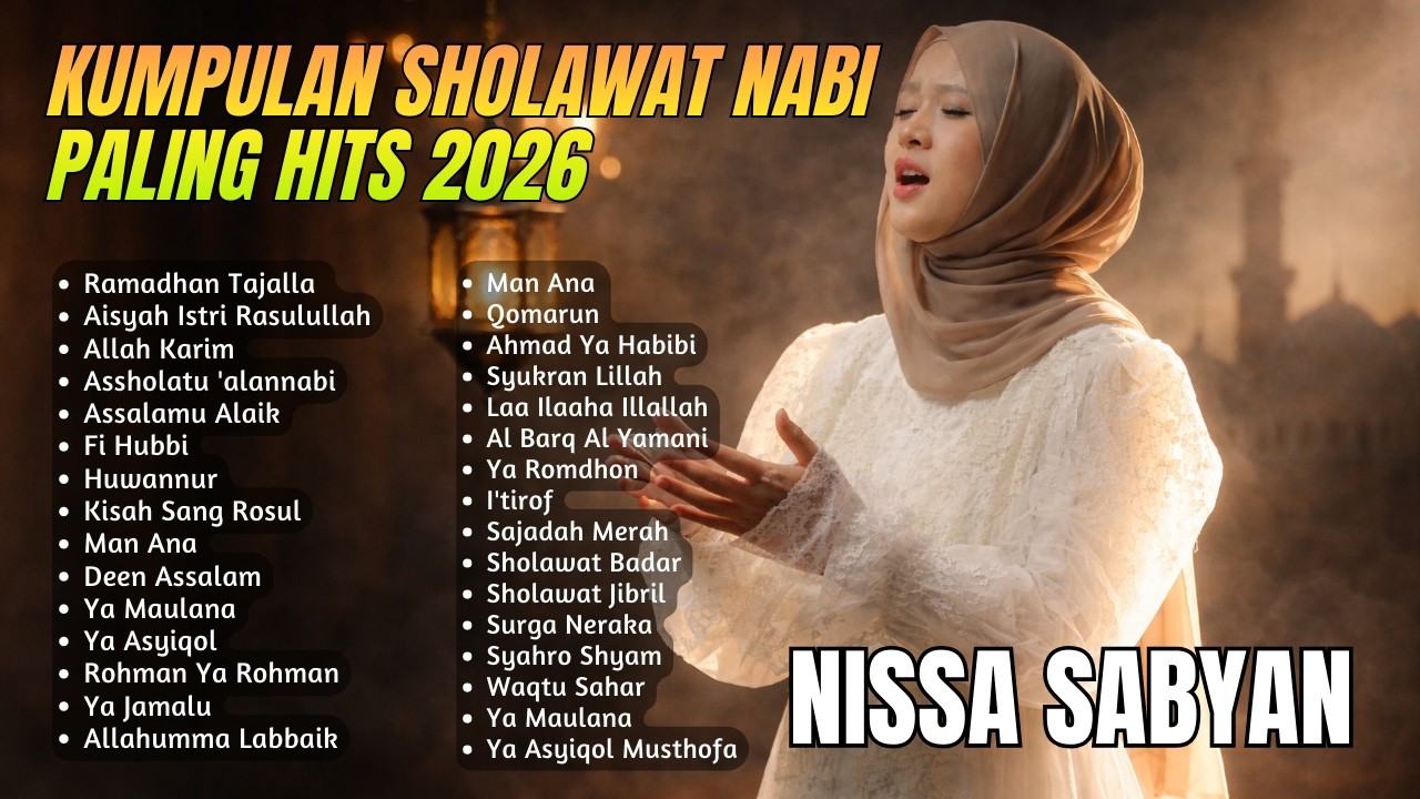 Nissa Sabyan Full Album 2026 – Kumpulan Sholawat Nabi Terbaru & Paling Merdu Penyejuk Hati
